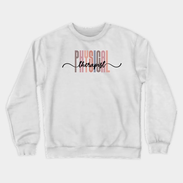 Physical Therapist - Tall Font Contrast On White Design Crewneck Sweatshirt by best-vibes-only